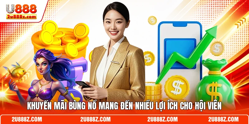 Khuyến mãi bùng nổ mang đến nhiều lợi ích cho hội viên